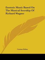 Esoteric Music Based On The Musical Seership Of Richard Wagner