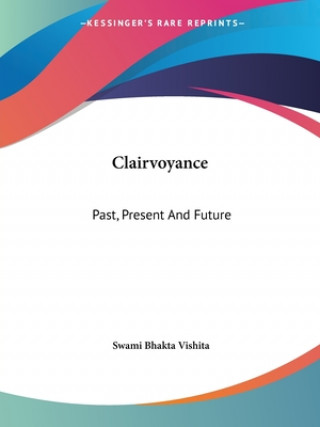 Clairvoyance: Past, Present And Future