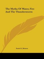 The Myths Of Water, Fire And The Thunderstorm