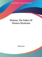 Plotinus, The Father Of Western Mysticism
