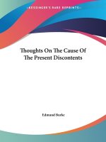 Thoughts On The Cause Of The Present Discontents