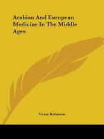 Arabian And European Medicine In The Middle Ages