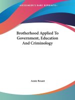 Brotherhood Applied To Government, Education And Criminology
