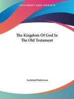 The Kingdom Of God In The Old Testament
