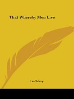 That Whereby Men Live
