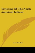 Tattooing Of The North American Indians