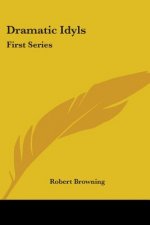 Dramatic Idyls: First Series