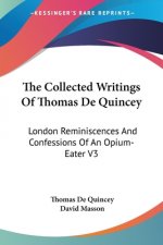 Collected Writings Of Thomas De Quincey