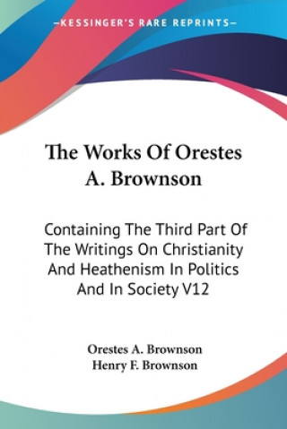 Works Of Orestes A. Brownson
