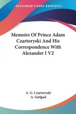 Memoirs Of Prince Adam Czartoryski And His Correspondence With Alexander I V2