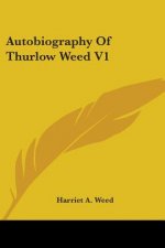 Autobiography Of Thurlow Weed V1