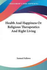 Health And Happiness Or Religious Therapeutics And Right Living