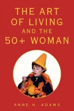 Art of Living and the 50+ Woman