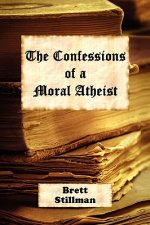 Confessions of a Moral Atheist