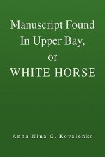 Manuscript Found in Upper Bay, or White Horse