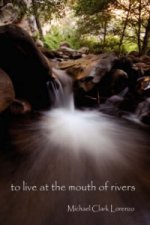 To Live at the Mouth of Rivers