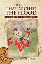Bridge That Arched the Flood