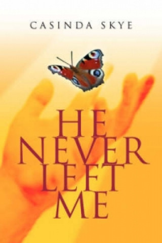 He Never Left Me