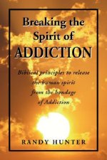 Breaking the Spirit of Addiction