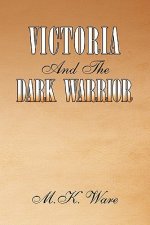 Victoria and the Dark Warrior