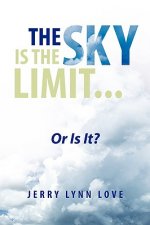 Sky Is the Limit...