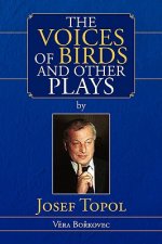 Voices of Birds and Other Plays by Josef Topol
