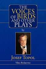 Voices of Birds and Other Plays by Josef Topol