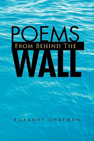 Poems from Behind the Wall