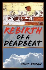 Rebirth of a Deadbeat