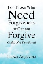 For Those Who Need Forgiveness or Cannot Forgive