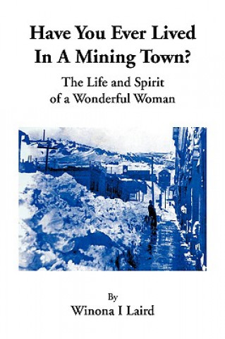 Have You Ever Lived in a Mining Town?