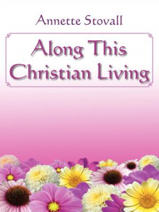 Along This Christian Living