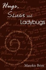 Hugs, Slugs and Ladybugs