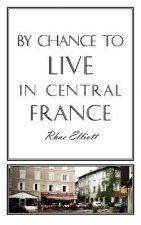 By Chance to Live in Central France