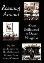 Roaming Around-From Hollywood to Outer Mongolia