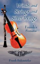 Winds and Strings and Silver Wings