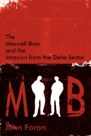 Maxwell Bros and the Invasion from the Delta Sector