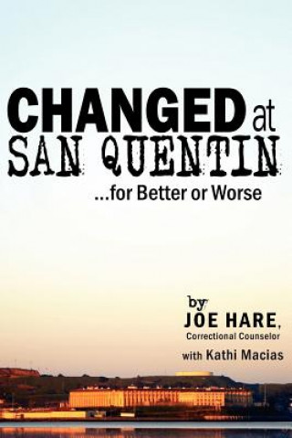 Changed at San Quentin...for Better or Worse