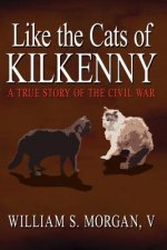Like the Cats of Kilkenny