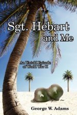 Sgt. Hebart and Me