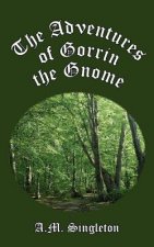 Adventures of Gorrin the Gnome