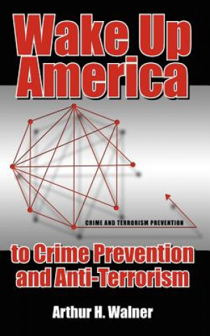 Wake Up America to Crime Prevention and Anti-Terrorism