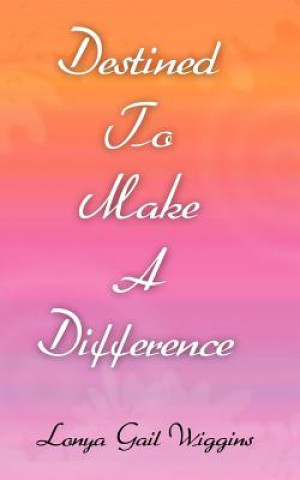 Destined To Make A Difference
