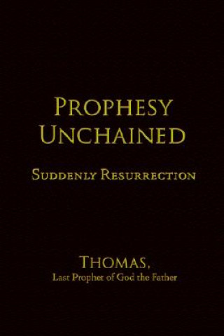 Prophesy Unchained