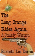 Long Orange Rides Again, A Comedy Western