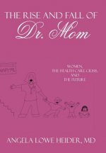 Rise and Fall of Dr. Mom
