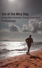 Out of the Miry Clay