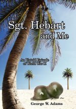 Sgt. Hebart and Me