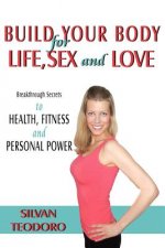 Build Your Body for Life, Sex and Love