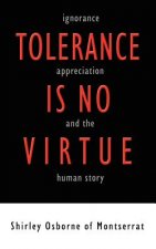 Tolerance is No Virtue